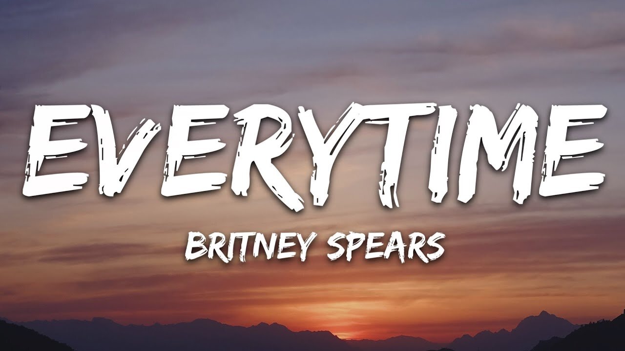 Britney Spears - Everytime (Lyrics)