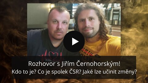 Rozhovor s Jiřím Černohorským.. 7.9.2022