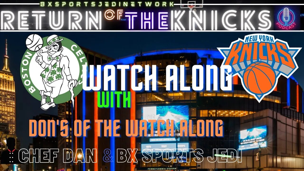 🏀🏀 KNICKS VS BOSTON CELTICS LIVE🍿WATCH-ALONG KNICK Follow Party /RETURN OF THE KNICKS PODCAST