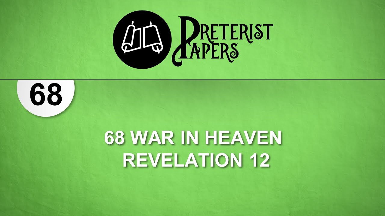 68 War In Heaven - Revelation 12