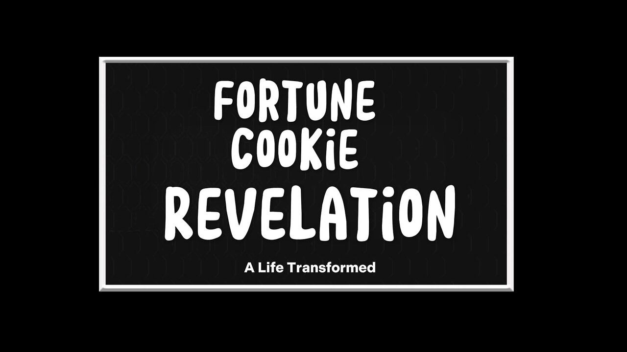 Fortune Cookie Revelation: A Life Transformed