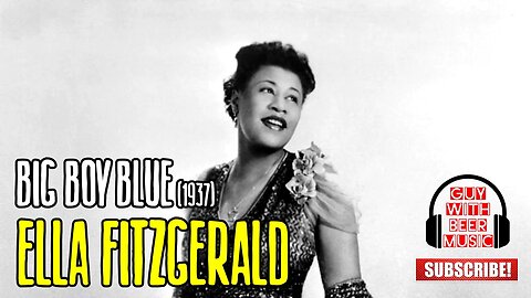 ELLA FITZGERALD | BIG BOY BLUE (1937)