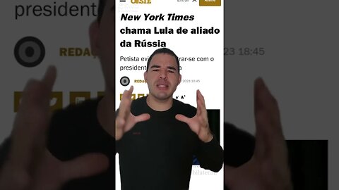 New York Times chama Lula de aliado da Rússia