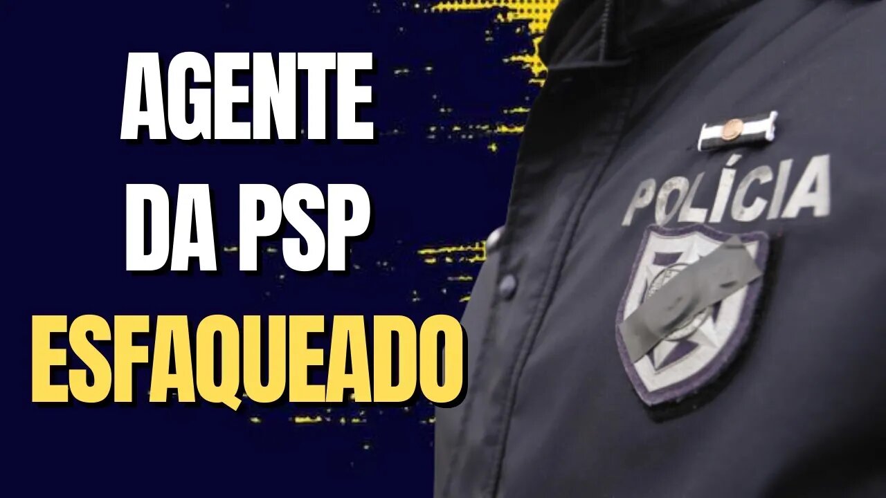 AGENTE DA PSP ESFAQU3AD0