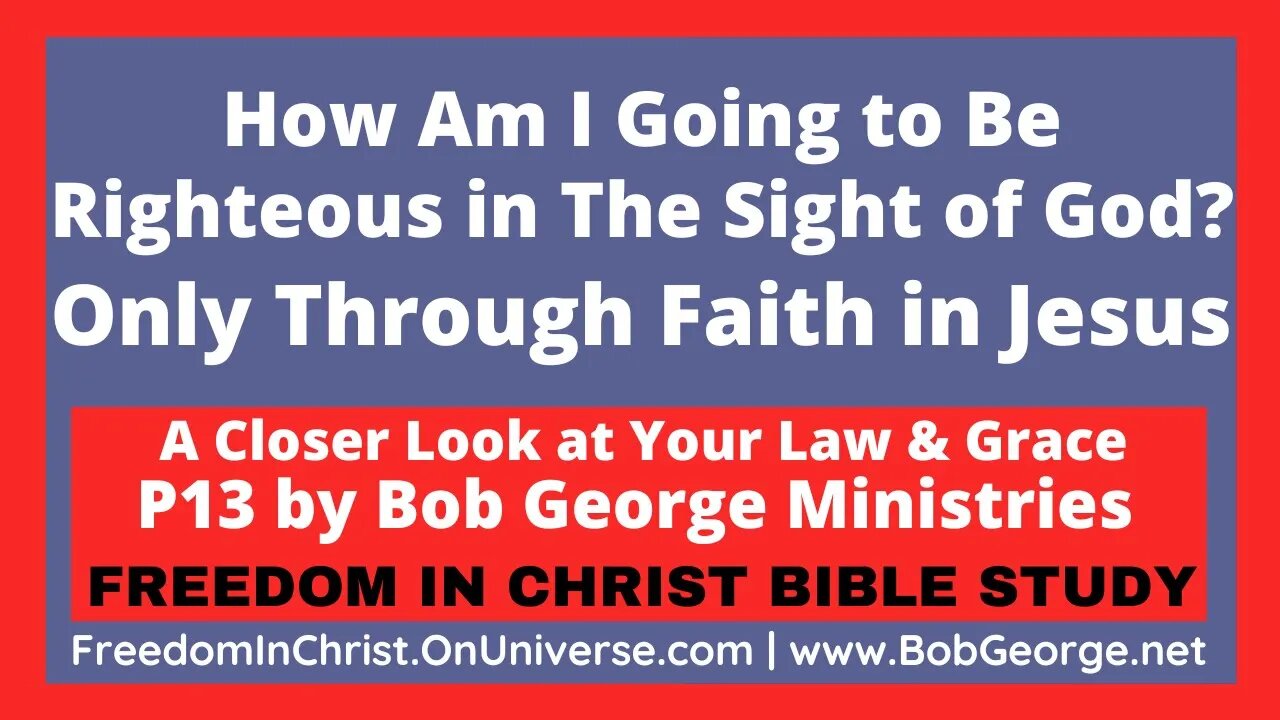 How Am I Going to Be Righteous in The Sight of God? Only Through Faith in Jesus by BobGeorge.net