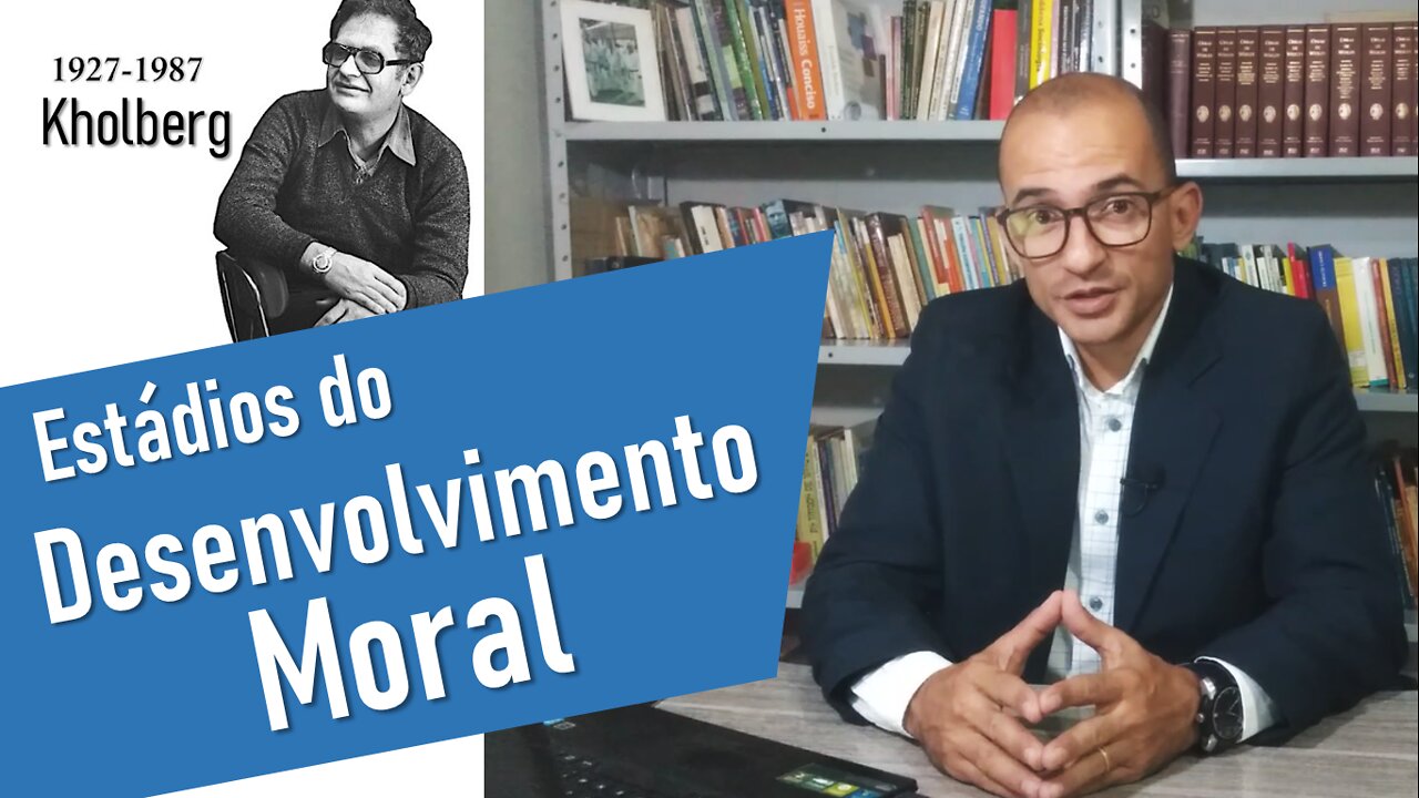 Estágios do Desenvolvimento Moral - Laurence Kohlberg