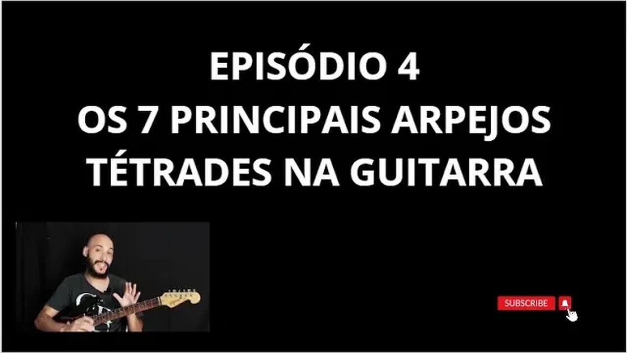 Série: 7 arpejos tétrades essenciais para guitarra EP4