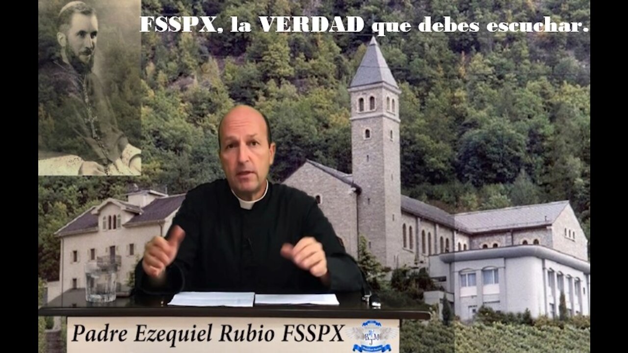 FSSPX, La VERDAD que debes escuchar.