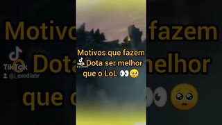 Dota é melhor que LoL 😏🥺