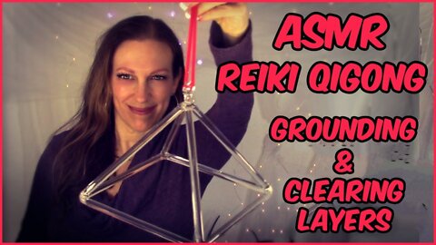 ASMR Reiki QiGong l Aura Smudge + Grounding l Crystal Pyramid Healing l Soft Talk + Hand Movements