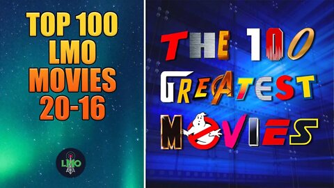 Top 100 LMO Movies: 20-16