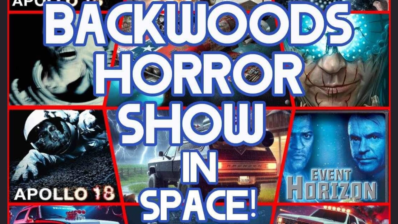 Backwoods Horror Show In Space!