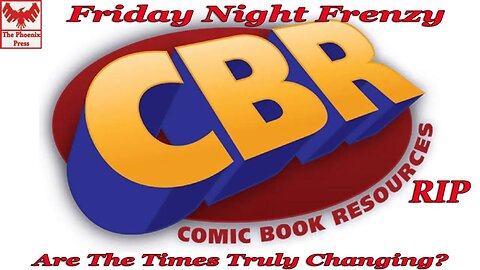 Comic Book Resources Is Dead. Let's Bury It-The Friday Night Frenzy