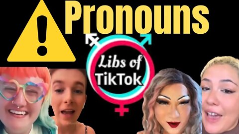 Libs of TikTok | Woke Pronouns Compilation 😧