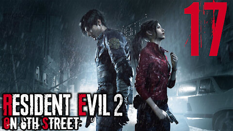 Resident Evil 2 on 6th Street Part 17