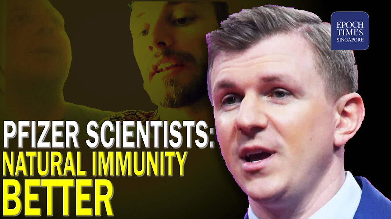 Pfizer scientists told undercover reporter natural immunity is better than vaccines.