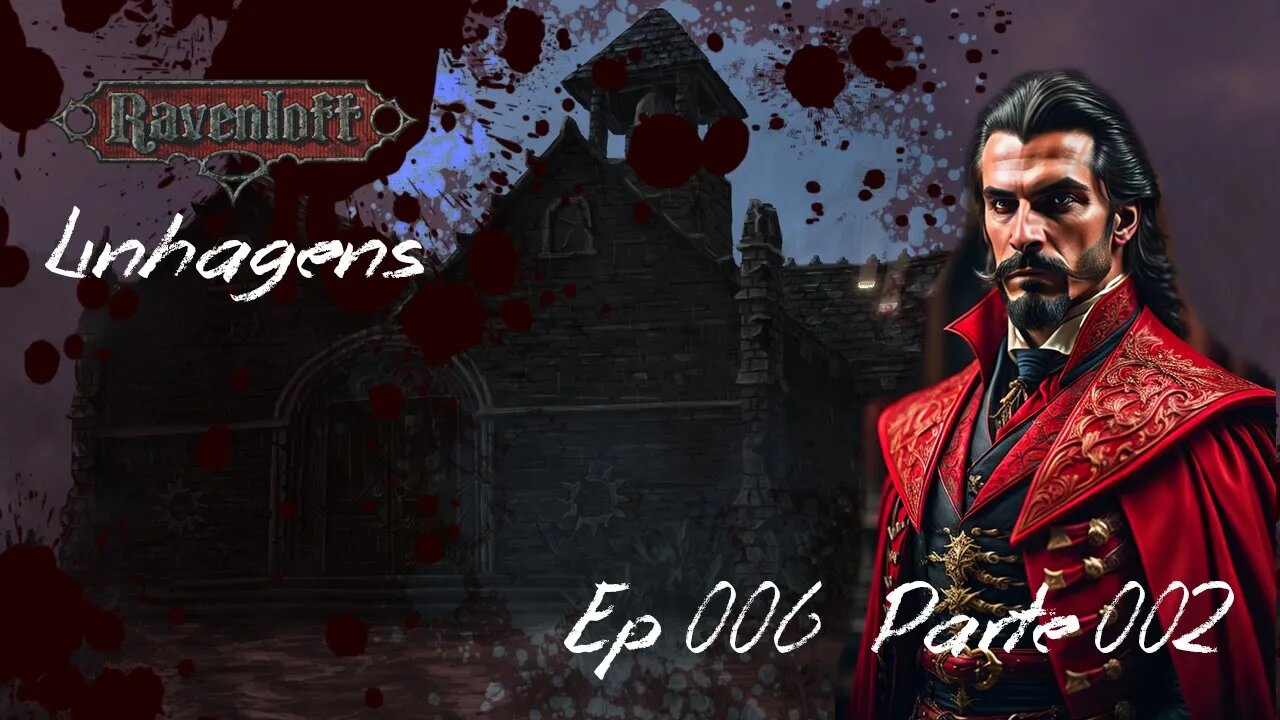 Ravenloft Linhagens Episódio 006 Parte 2
