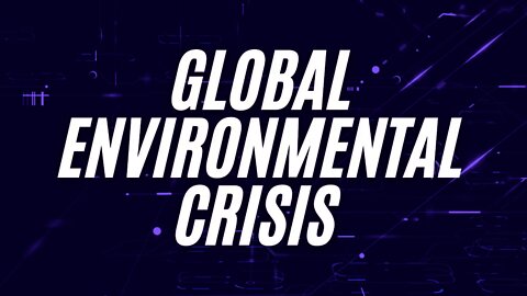 Earth's Global Environmental Crisis and The Causes #PAtech