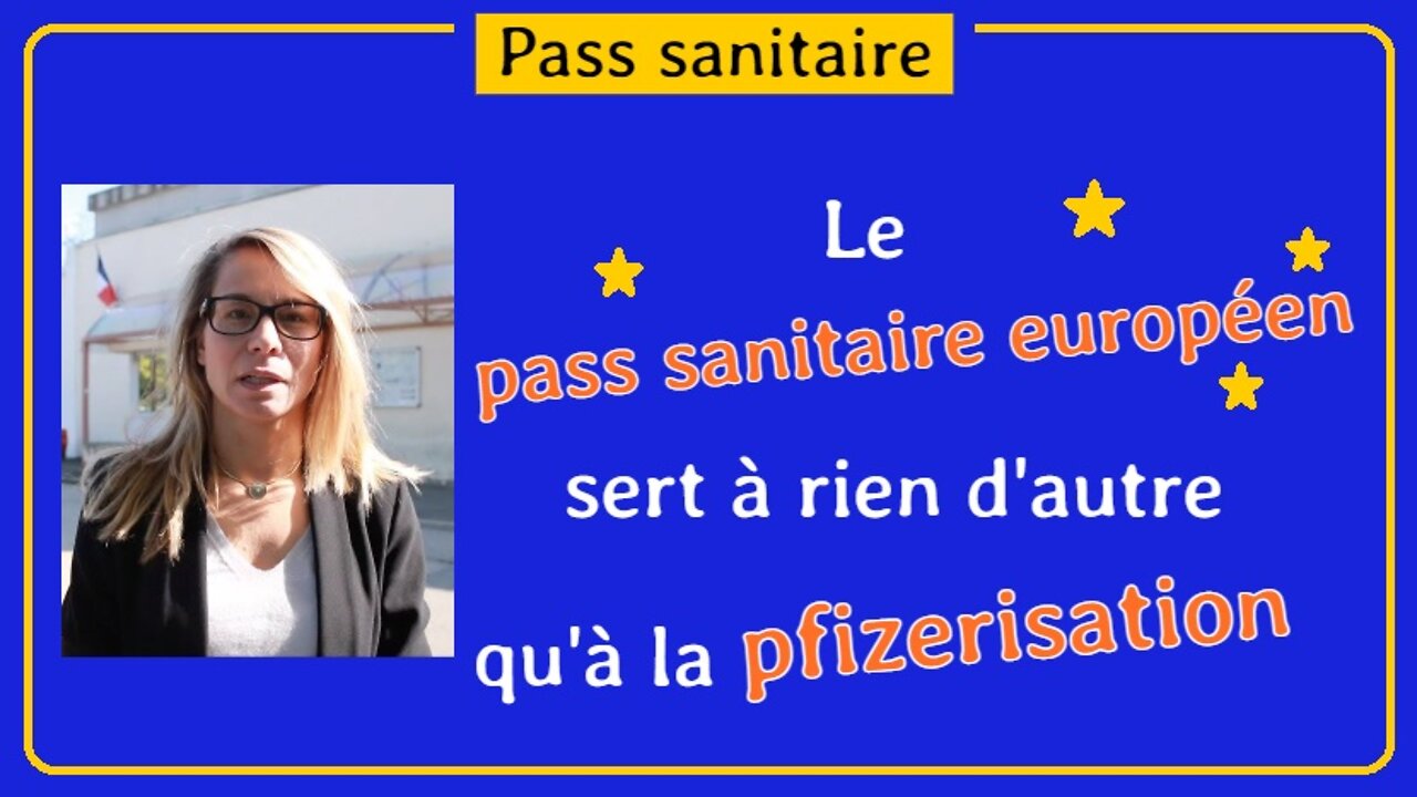 Virginie Joron Le pass sanitaire européen sert à injecter des vaccins Pfizer