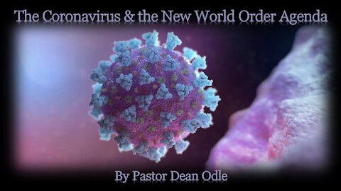 The Coronavirus & the New World Order Agenda