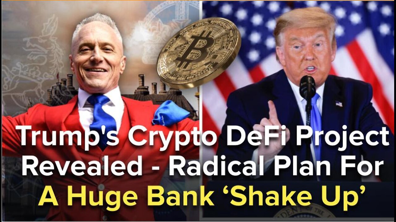 Trump's Crypto DeFi Project Revealed - Radical Plan For A Huge Bank ‘Sha…