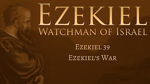Ezekiel 39 - Ezekiel's War
