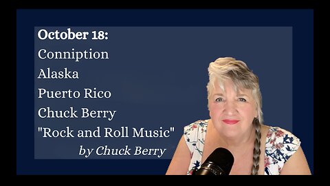 October 18: Conniption, Alaska, Puerto Rico, Chuck Berry, and "Rock and Roll Music"