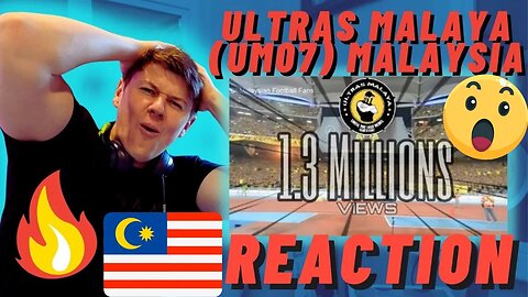 ULTRAS MALAYA (UM07) Malaysia | THIS IS CRAZY!! ((IRISH REACTION!!))