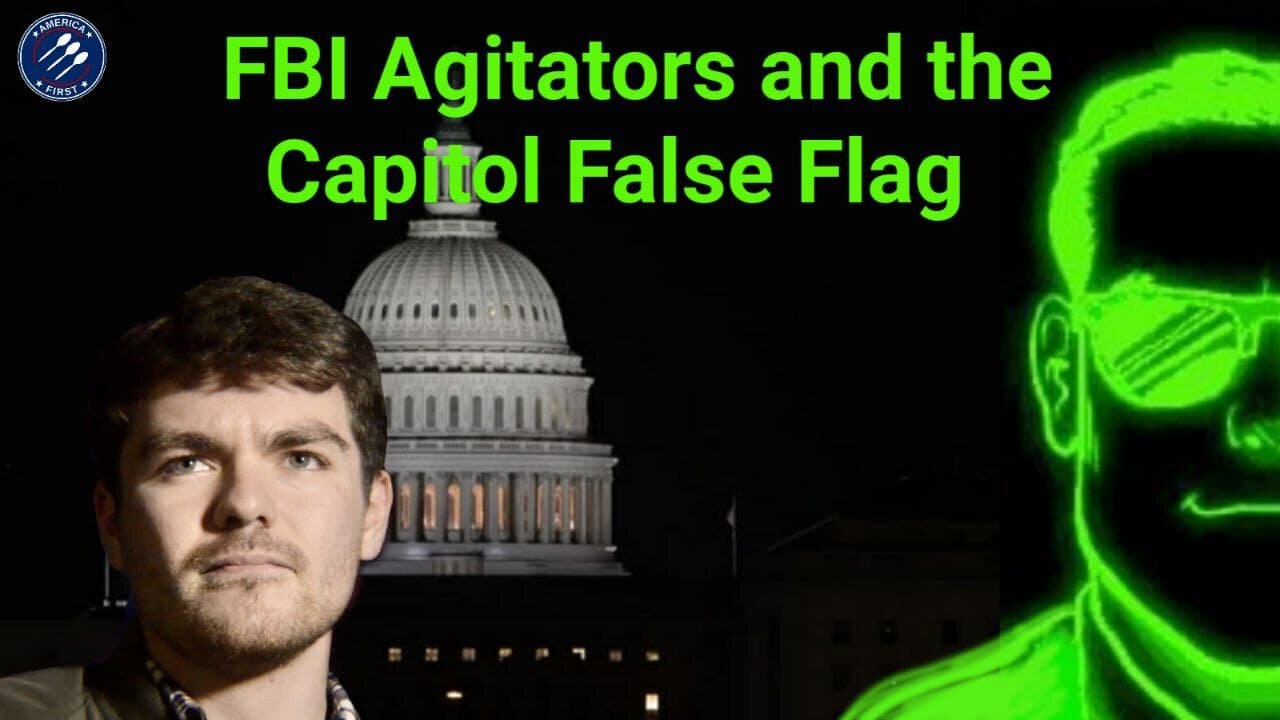 Nick Fuentes || FBI Agitators and the Capitol False Flag