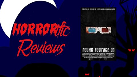 HORRORific Reviews - Found Footage 3D