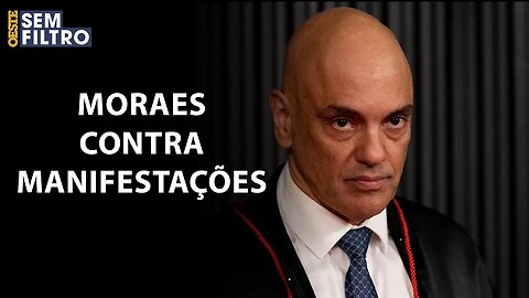 Ofensiva fora da lei: Alexandre de Moraes pune manifestantes | #osf