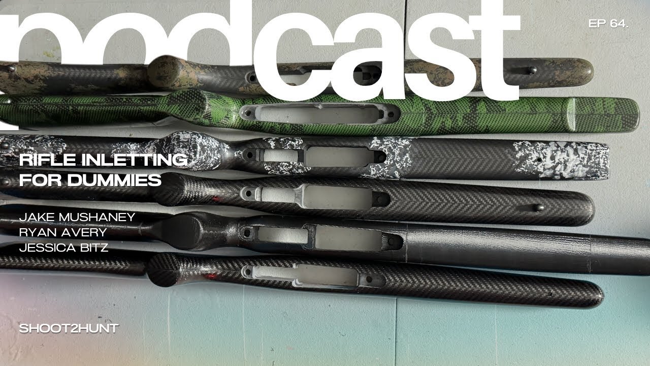 Shoot2Hunt Podcast Episode 64: (Part 3) Rifle's Deconstructed: Inletting for Dummies
