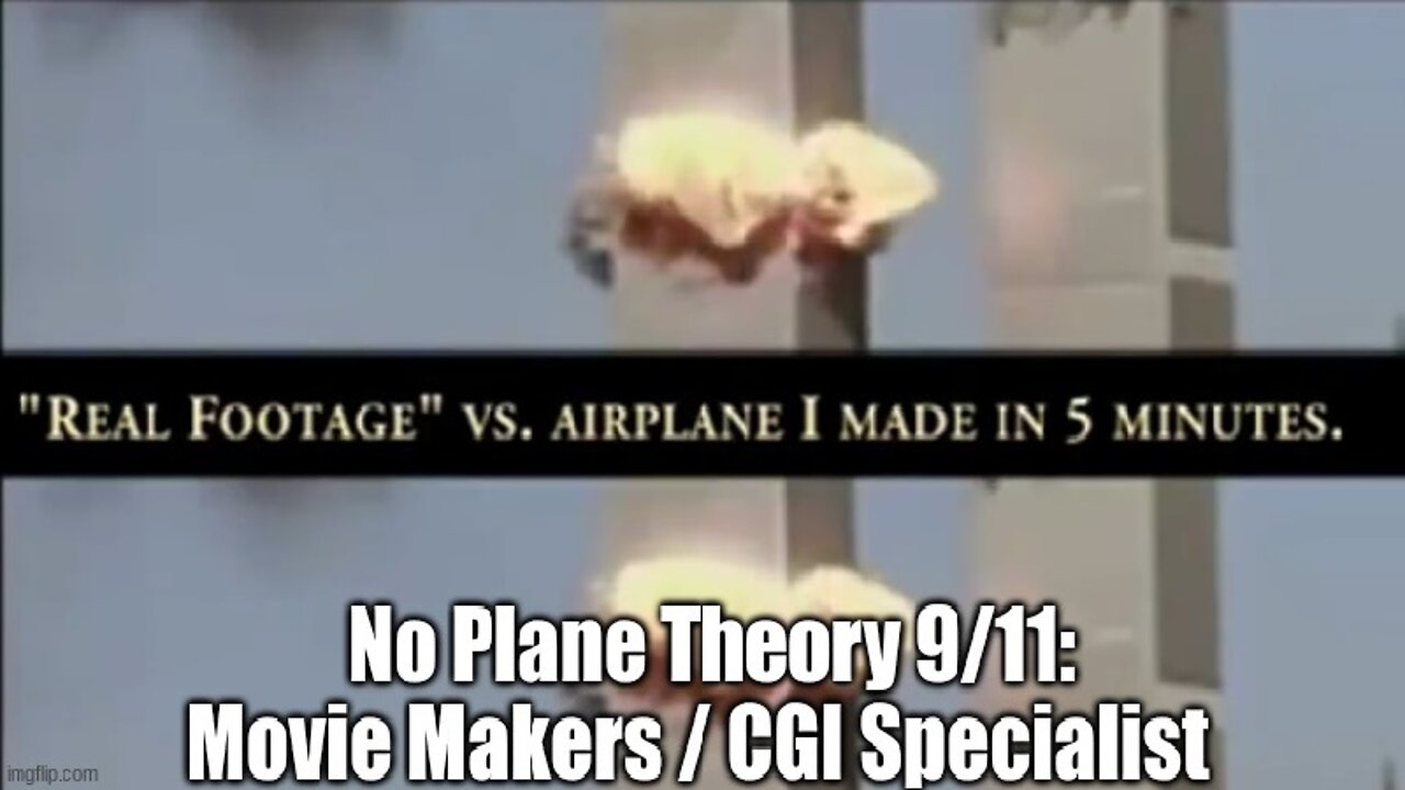 No Plane Theory 9/11: Movie Makers / CGI Specialist