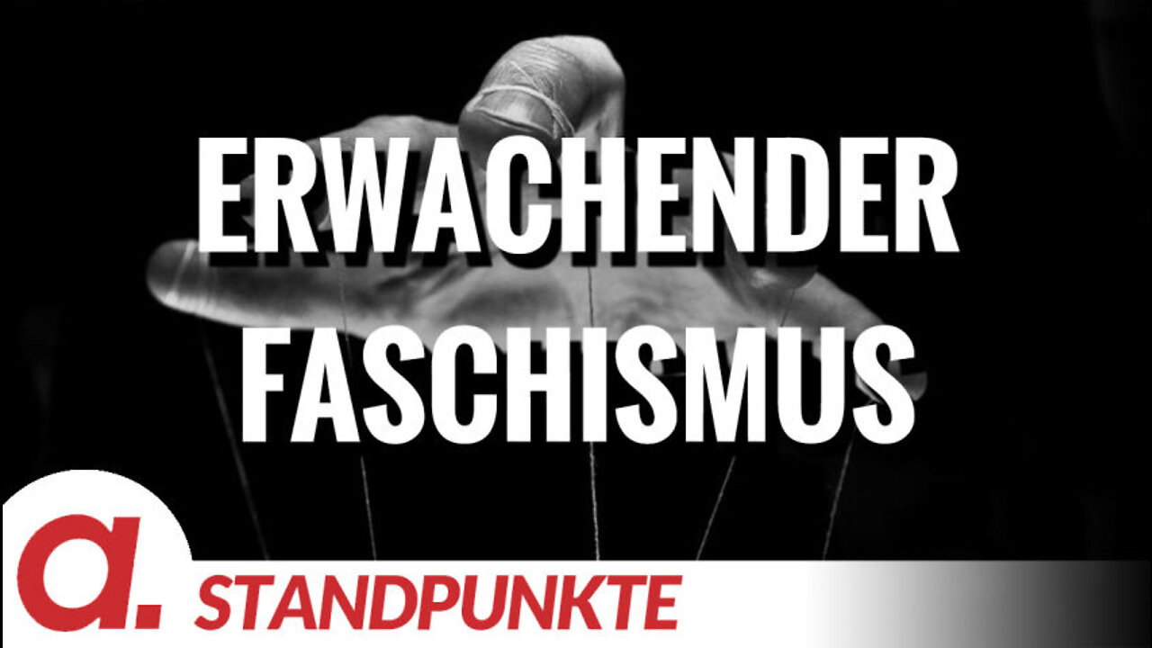 Der erwachende Faschismus | Von Boris Wu