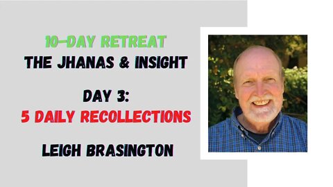☸ Leigh Brasington I 5 daily Recollections I 10 day meditation retreat I Day 3 ☸