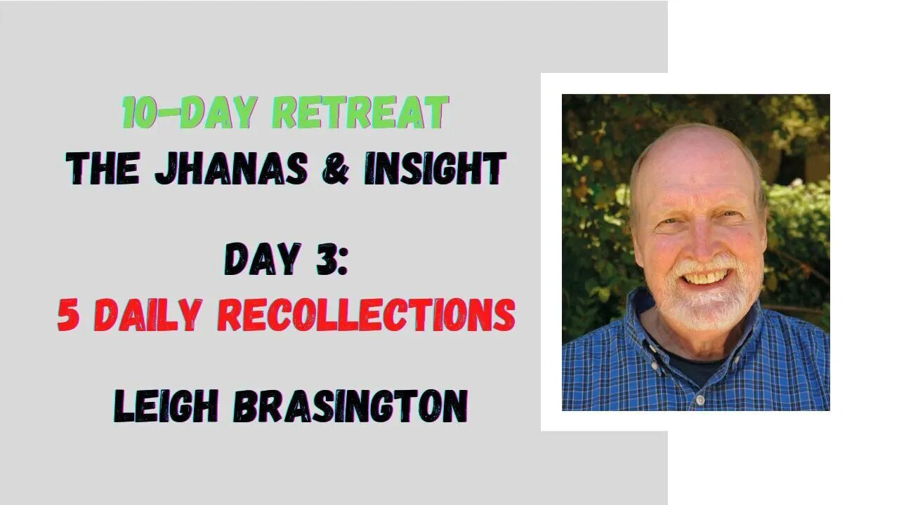 ☸ Leigh Brasington I 5 daily Recollections I 10 day meditation retreat I Day 3 ☸