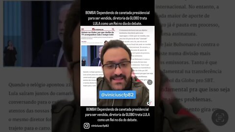 EXPLICADO! Diretoria da GLOBO trata LULA como um Rei no dia do debate P1