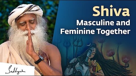 Shiva – A Full-Fledged Woman & Man | Sadhguru