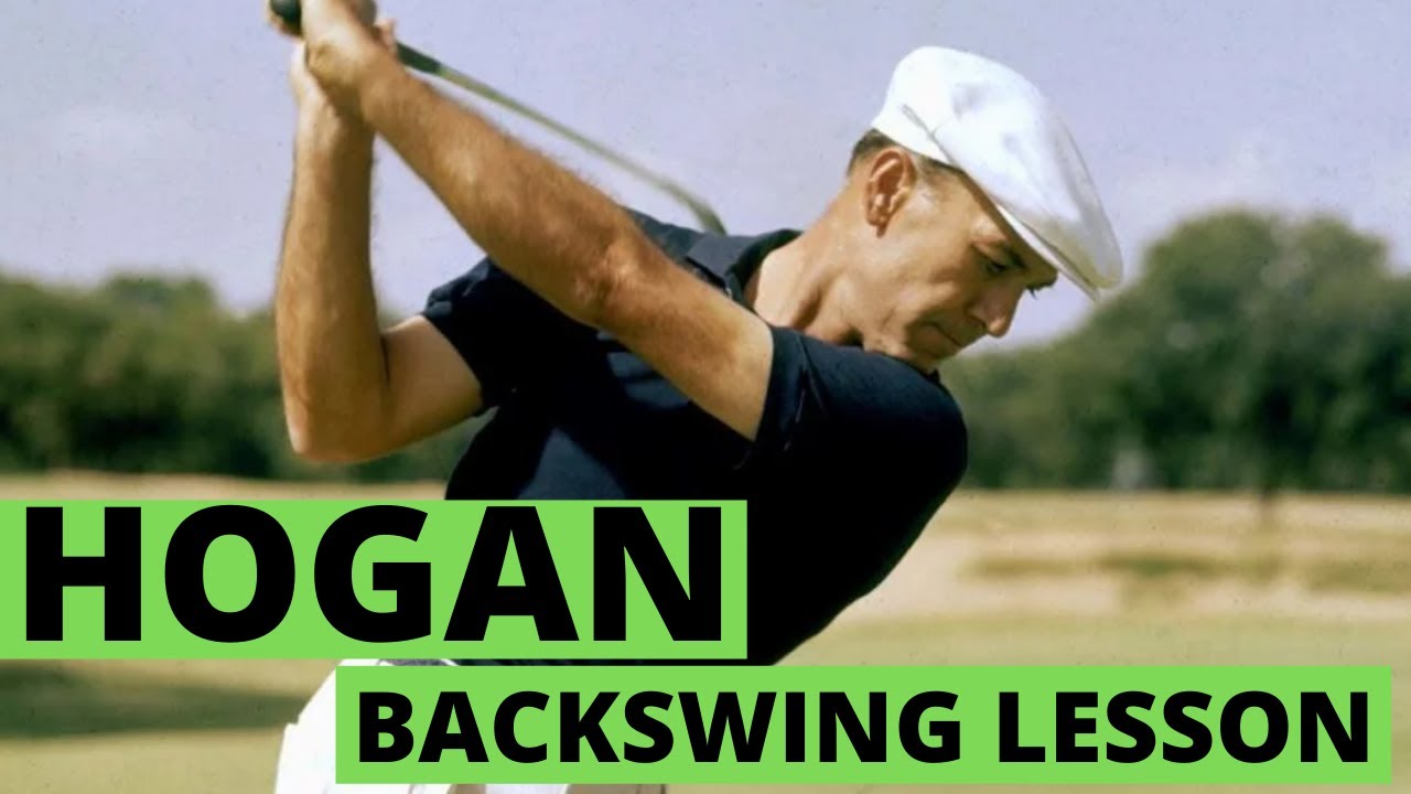 BEN HOGAN GOLF SWING LESSONS [The Ben Hogan Backswing]