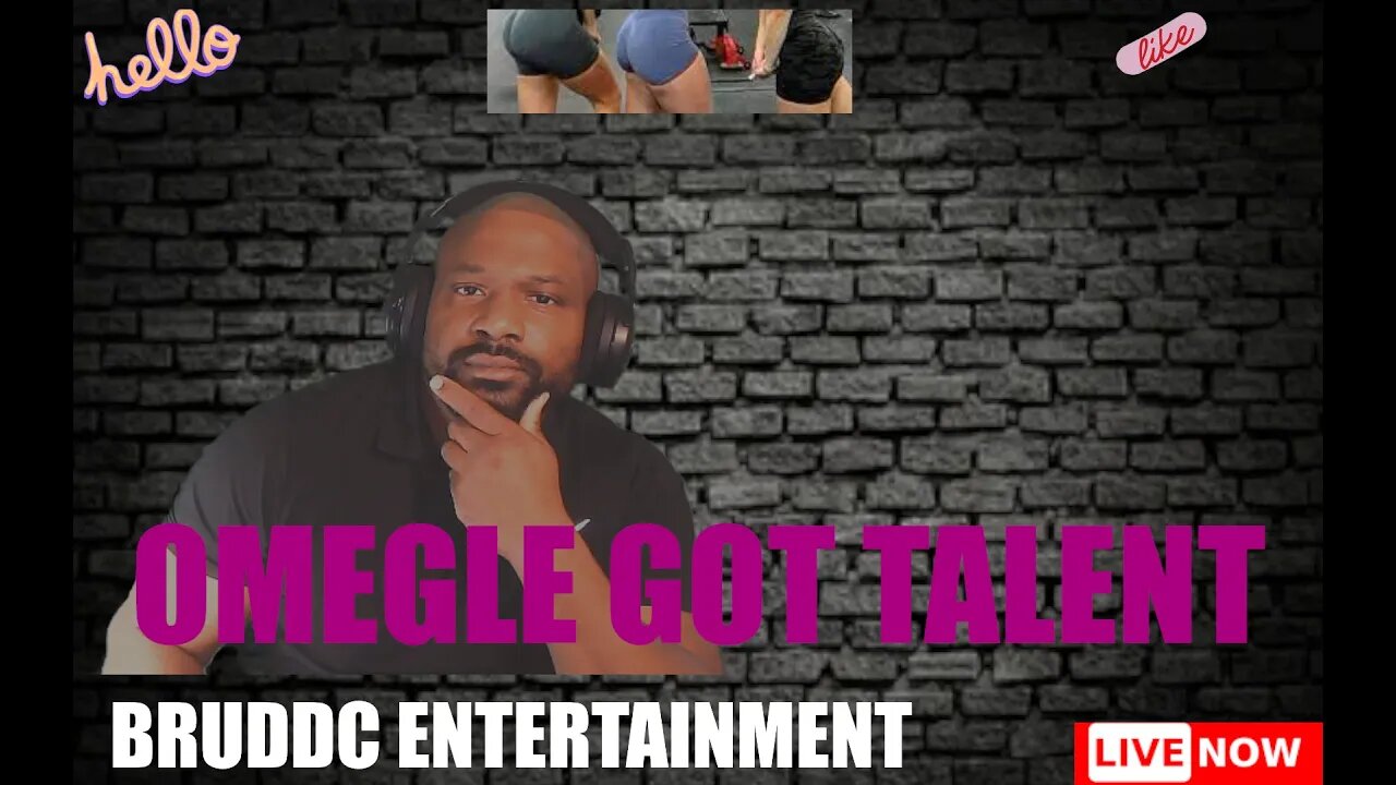 OMEGLE GOT TALENT WITH BRUDDC