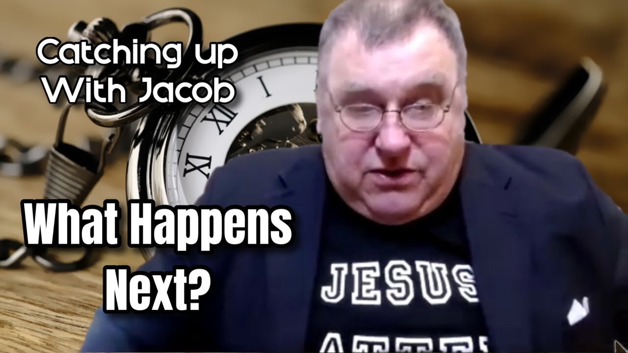Catching up with Jacob - What Happens Next?? - episode 28