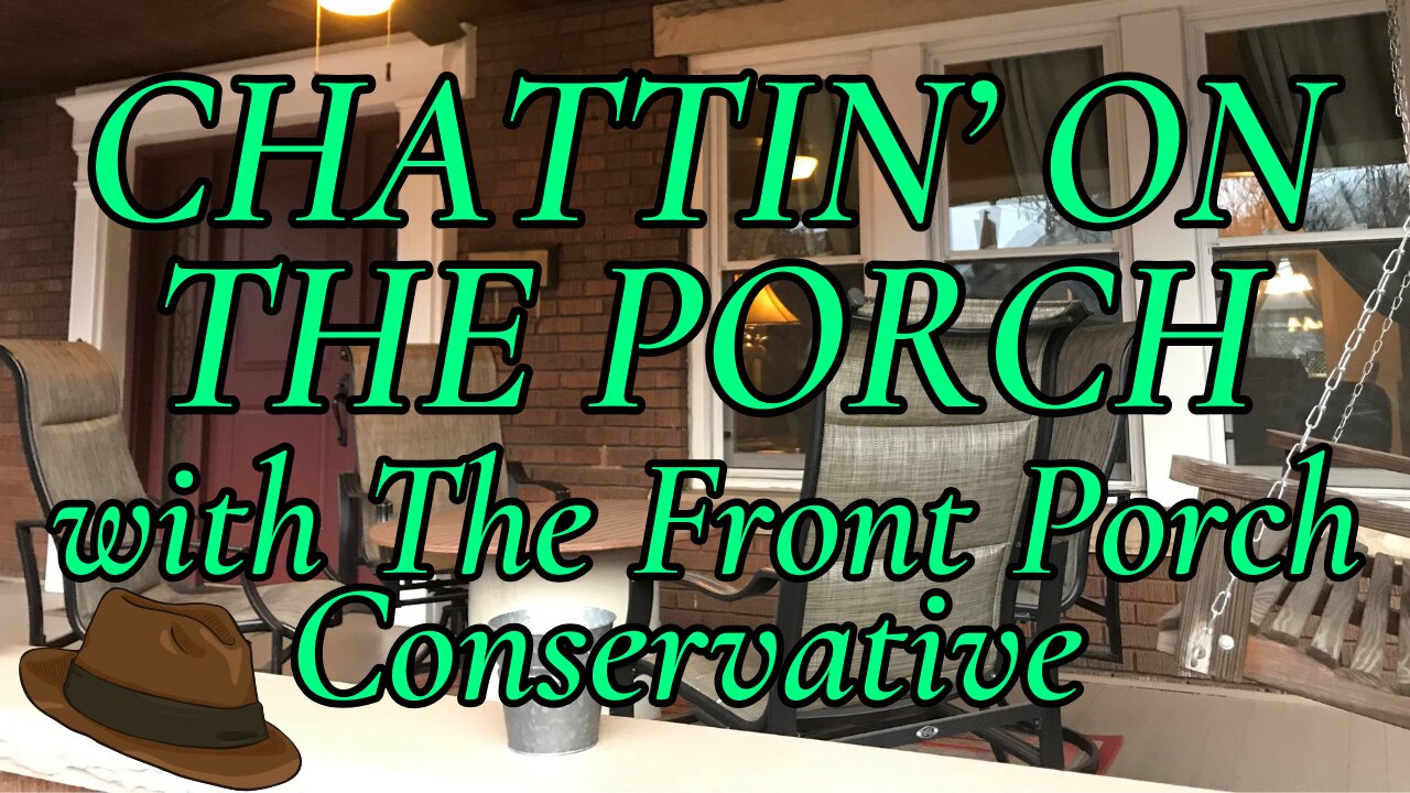 Chattin' On The Porch...with The Front Porch Conservative