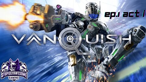 Vanquish ep.1 Act I