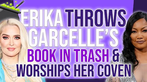 Erika throws Garcelle's Book in the Trash & Worships HER COVEN.