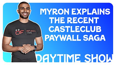 F&F Daytime Show: Myron Explains The Recent Castleclub Saga