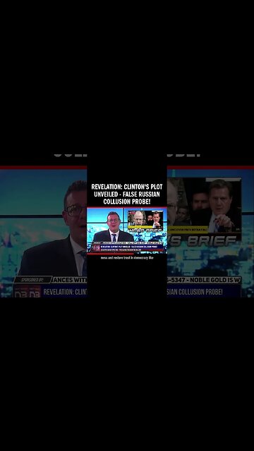 Revelation: Clinton's Plot Unveiled - False Russian Collusion Probe!