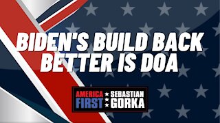 Biden's Build Back Better is DOA. Trish Regan with Sebastian Gorka on AMERICA First