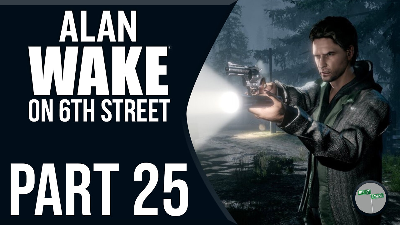 Alan Wake on 6th Street Part 25
