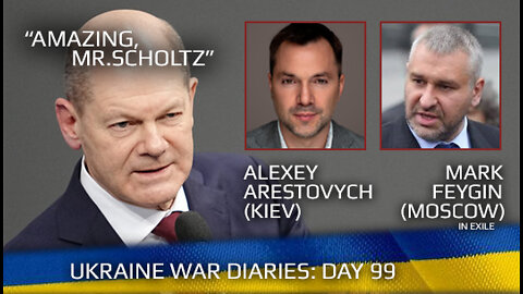 War Day 99: war diaries w/ Advisor to Ukraine President, Intel Officer @Alexey Arestovych & #Feygin