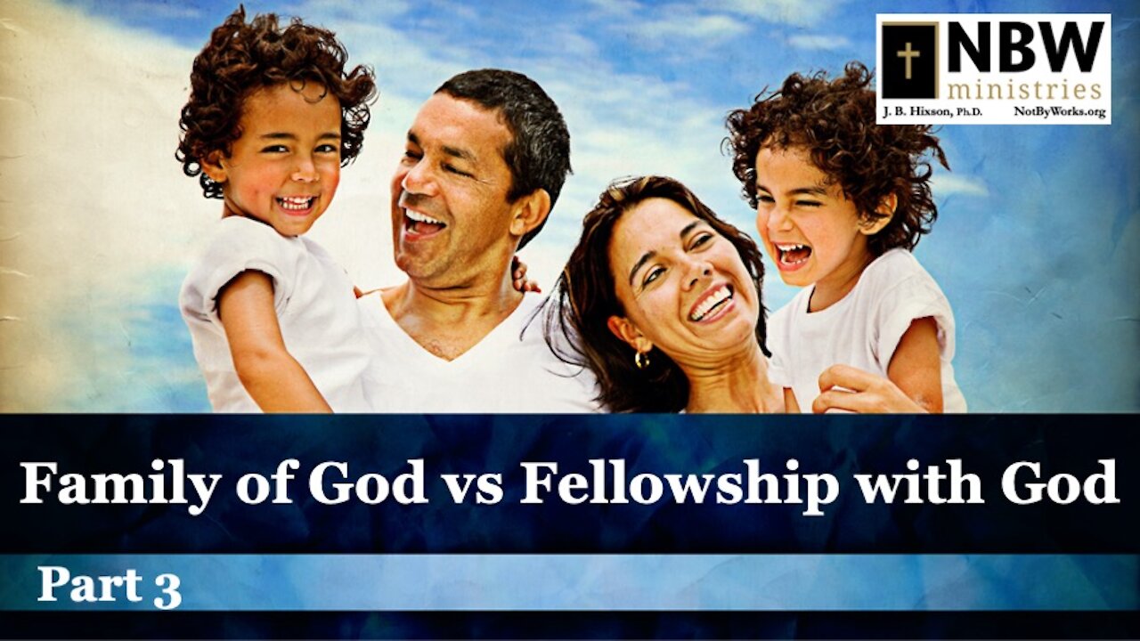 Family of God vs Fellowship with God (Part 3)